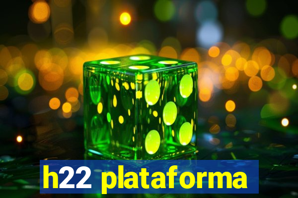 h22 plataforma